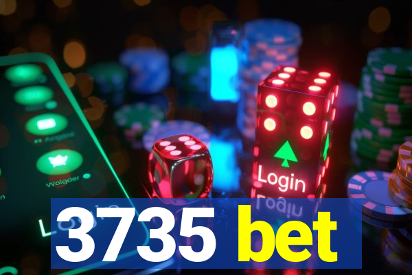 3735 bet